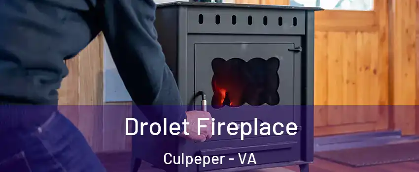 Drolet Fireplace Culpeper - VA