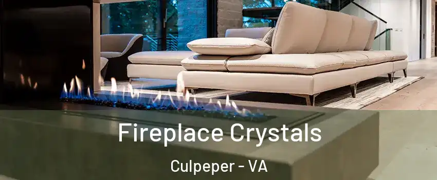  Fireplace Crystals Culpeper - VA